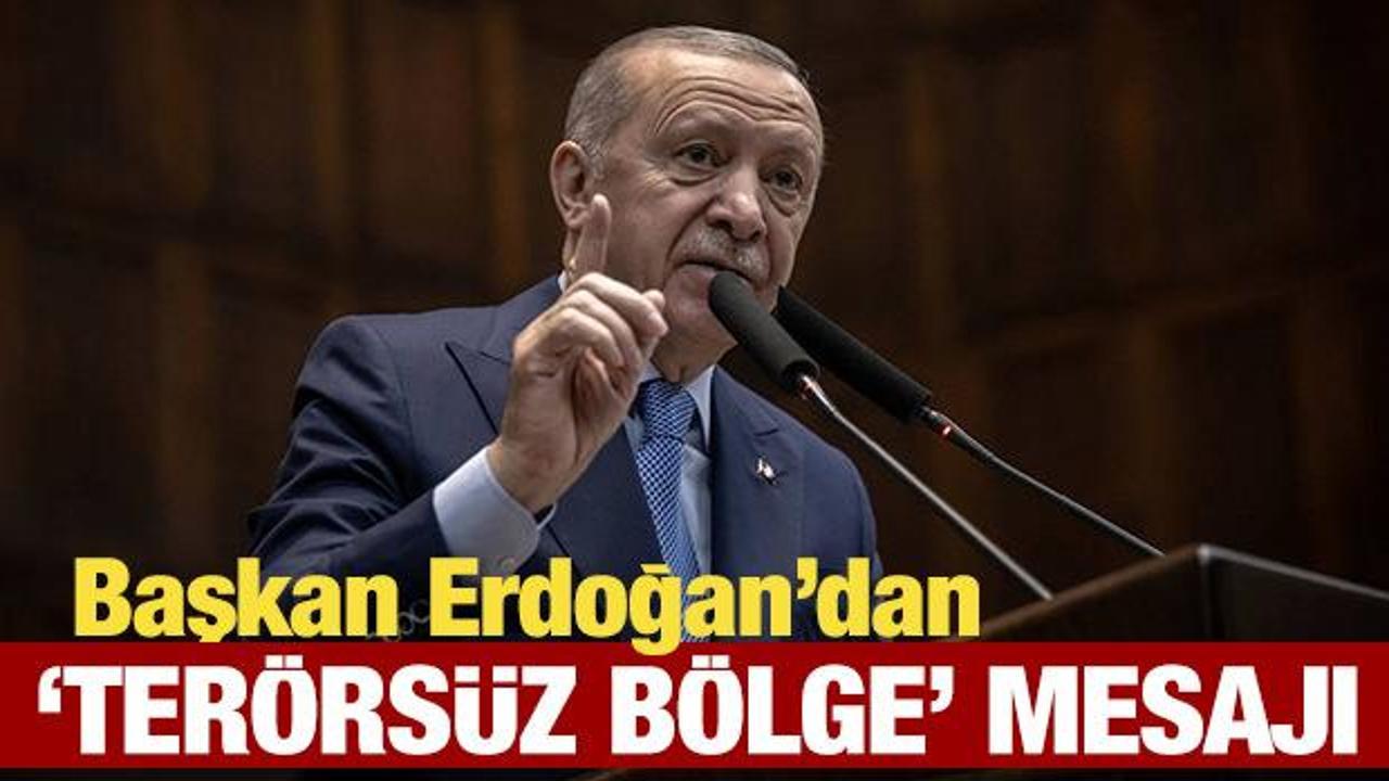 Başkan Erdoğan’dan son dakika ‘terörsüz bölge’ mesajı
